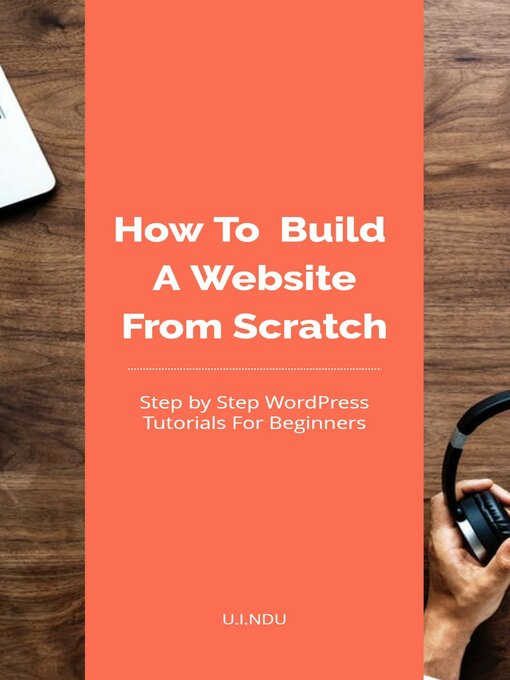Title details for How to Build a Website From Scratch by U.I. Ndu - Available